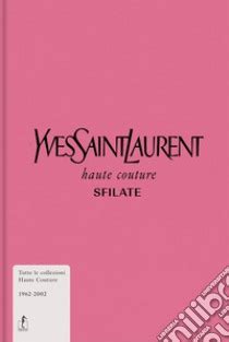 Yves Saint Laurent. Haute couture. Sfilate 